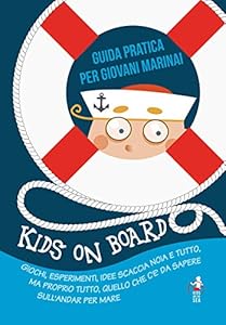 Vedi scheda su Amazon Kids on board. Guida pratica per giovani marinai