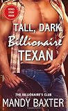 Tall, Dark, Billionaire Texan: The Billionaire's Club (The Billionaire Cowboy, The Billion Dollar Player, Rocked by the Billionaire, The Billionaire Sheriff) (The Billionaire's Club: Texas)