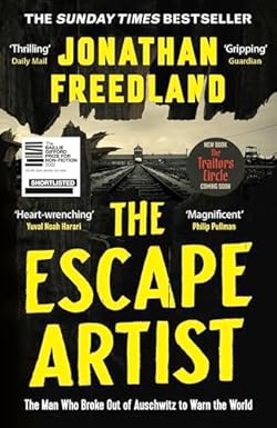 The Escape Artist: The Man Who Broke Out of Auschwitz to Warn the World