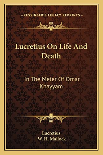 Lucretius On Life And Death: In The Meter Of Omar Khayyam