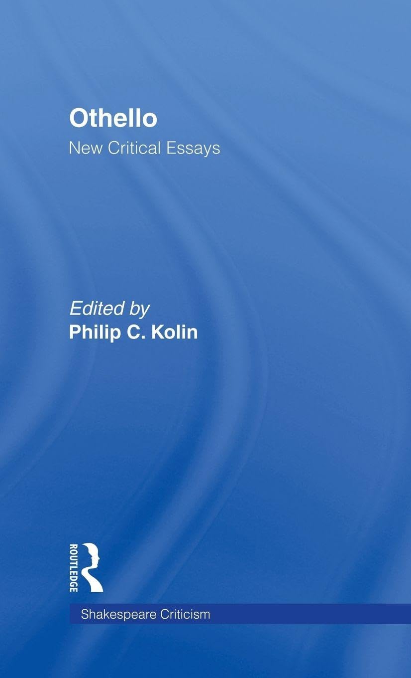 Othello: Critical Essays (Shakespearean Criticism)
