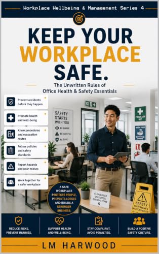 Office Health and Safety Essentials: Keeping Your Workplace Safe (Workplace Wellbeing & Management Short Reads)