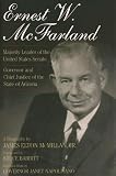 Ernest W. McFarland: Majority Leader of the United States Senate, Governor and Chief Justice of the State of Arizona