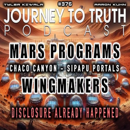 EP 376 | MARS PROGRAMS | CHACO CANYON - SIPAPU PORTALS | WINGMAKERS
