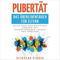 Pubertät - Das Überlebensbuch für Eltern Hörbuch