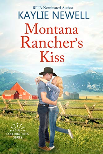 Montana Rancher's Kiss: A Western Second-Chance Romance (The Cole Brothers Book 2)