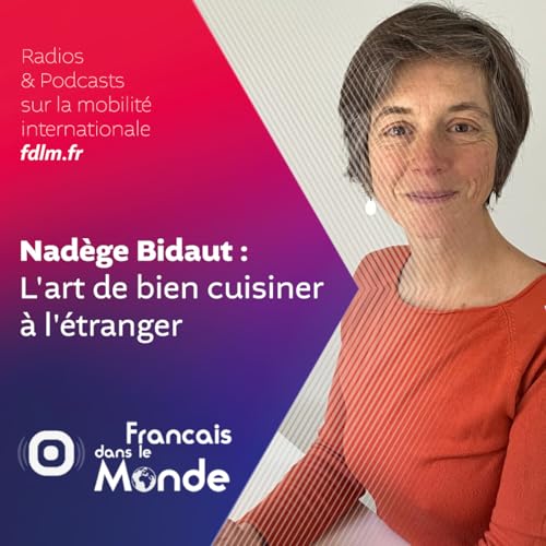 Cuisiner ensemble ou que vous soyez dans le monde avec Nad&egrave;ge Bidaut