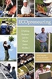 Ecopreneuring: Putting Purpose and the Planet Before Profits (English Edition)