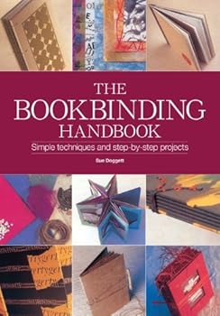 The Bookbinding Handbook: Simple Techniques and Step-by-Step Projects