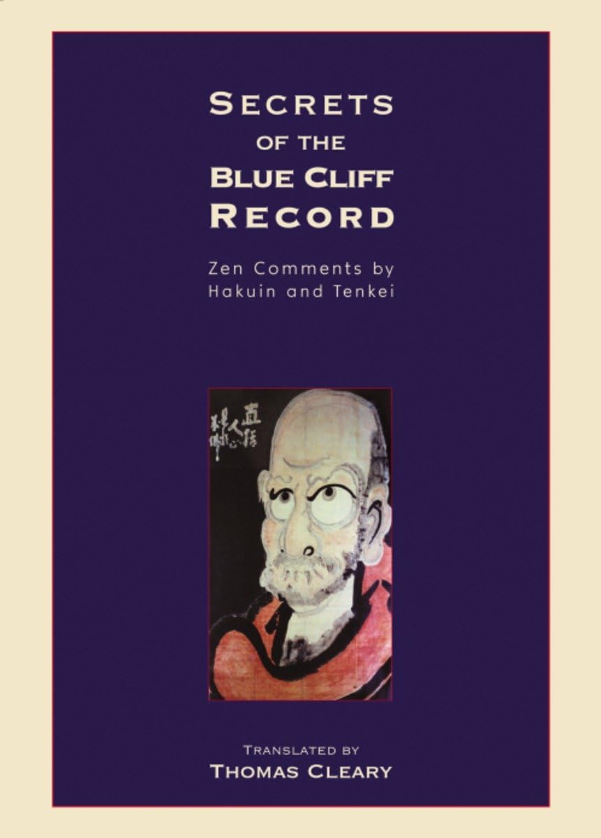 Secrets of the Blue Cliff Record: Zen Comments by Hakuin and Tenkei      Paperback – December 10, 2002