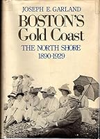 Boston's Gold Coast: The North Shore, 1890-1929 0316304301 Book Cover