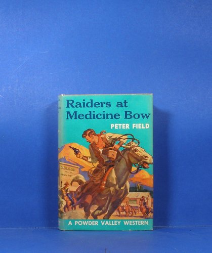 Raiders at Medicine Bow B001JHYSOW Book Cover