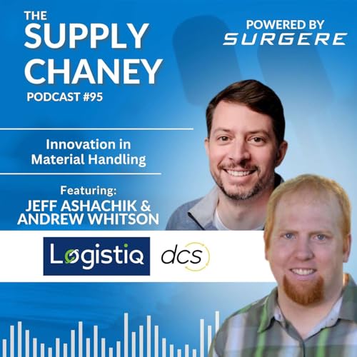 Ep. 95 - Innovation in Material Handling with Jeff Ashachik and Andrew Whitson