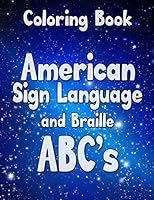 American Sign Language and Braille ABC's 54-page Coloring Book B08DSZ31XZ Book Cover