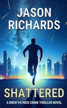 Paperback Shattered: A Drew Patrick Crime Thriller Novel (Drew Patrick Private Investigator Series) Book