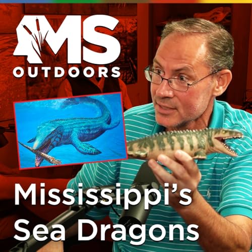 Sea Dragons, Mammoths, & the Lost Ocean of Mississippi with James Starnes