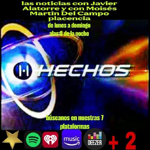 Las noticias con Javier Alatorre y con Mois&eacute;s Martin del campo placencia parte 5 final