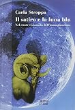 Il satiro e la luna blu. Nel cuore visionario dell'immaginazione