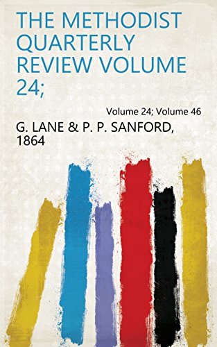 The Methodist Quarterly Review Volume 24; Volume 46 (English Edition)