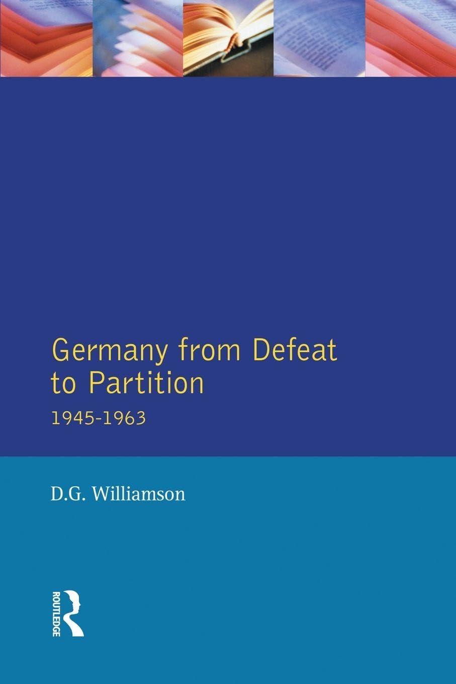 Germany from Defeat to Partition, 1945-1963 (Seminar Studies In History)