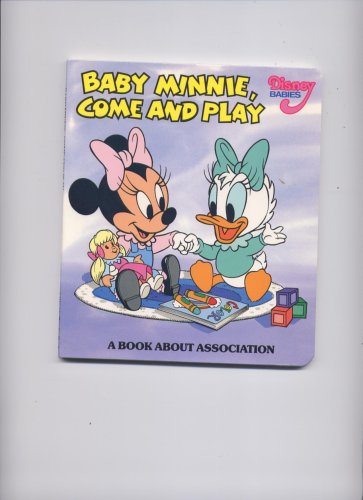 Baby Minnie, Come and Play: A Book About Associ... B000AO4KXO Book Cover