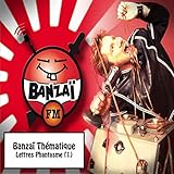  Banzaï thématique: Lettres phantasme, vol. 1 (Banzaï FM) [Explicit]