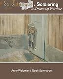 Soldatesque / Soldiering with Dreams of Wartime