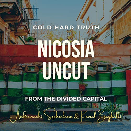 Nicosia Uncut Podcast Por Andromachi Sophocleous & Kemal Baykallı arte de portada