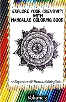 Paperback Explore Your Creativity with Mandalas Coloring Book: Art Exploration with Mandalas Coloring Book