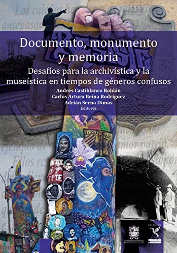 Documento, monumento y memoria: Desafíos para la archivística y la museística en tiempos de géneros confusos (Ciudadanía y democrácia) (Spanish Edition)