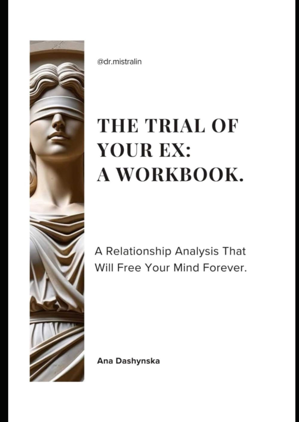 The Trial of Your Ex: a workbook: A Relationship Analysis That Will Free Your Mind Forever (Self-Help Workbooks)
