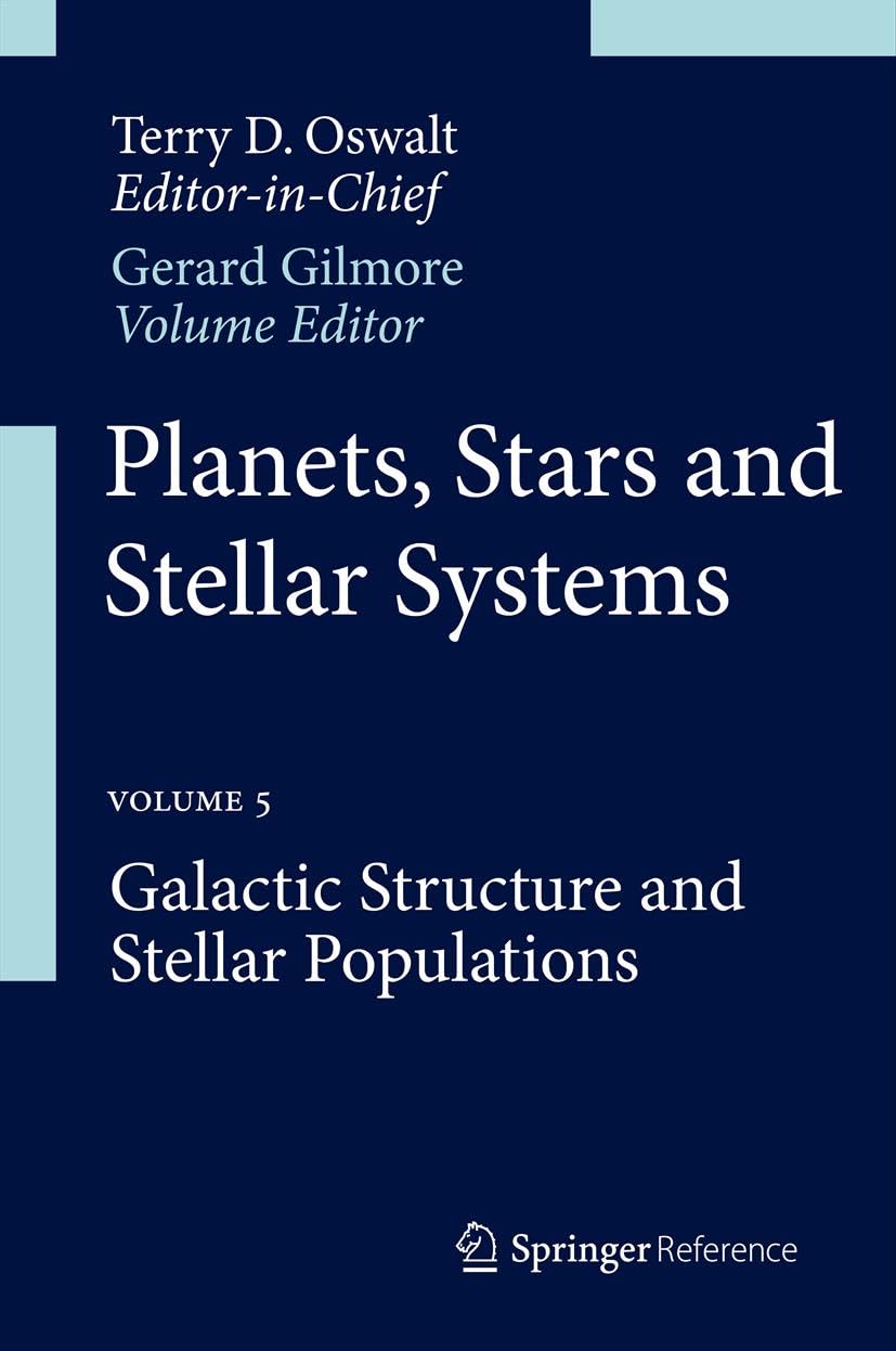 Planets, Stars and Stellar Systems: Volume 5: Galactic Structure and Stellar Populations      Kindle Edition