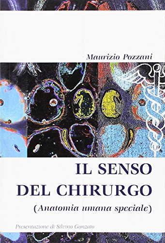 Il Senso Del Chirurgo (Anatomia Umana Speciale)