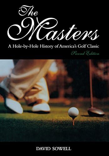 The Masters: A Hole-by-Hole History of America's Golf Classic, Second Edition Hardcover – March 16, 2007