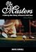 The Masters: A Hole-by-Hole History of America's Golf Classic, Second Edition