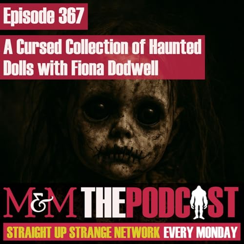 Mysteries and Monsters: Episode 367 A Cursed Collection of Haunted Dolls with Fiona Dodwell Podcast Por arte de portada