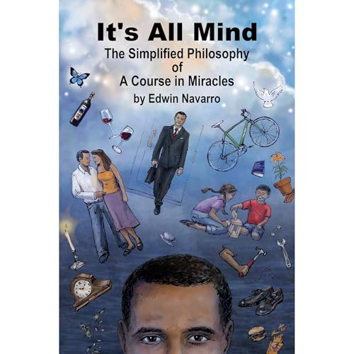 It's All Mind: The Simplified Philosophy of A Course in Miracles by Edwin Navarro episode artwork