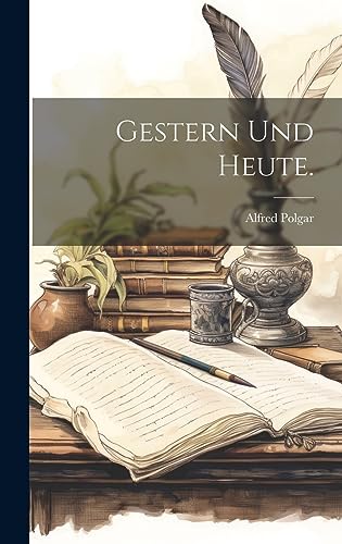 Gestern und heute. (German Edition)