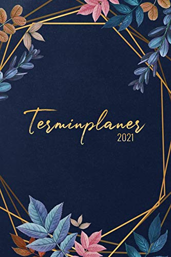 Terminplaner 2021: Wochenplaner, Terminplaner und Kalender 2021 – Ihr Wochenplaner für das neue Jahr
