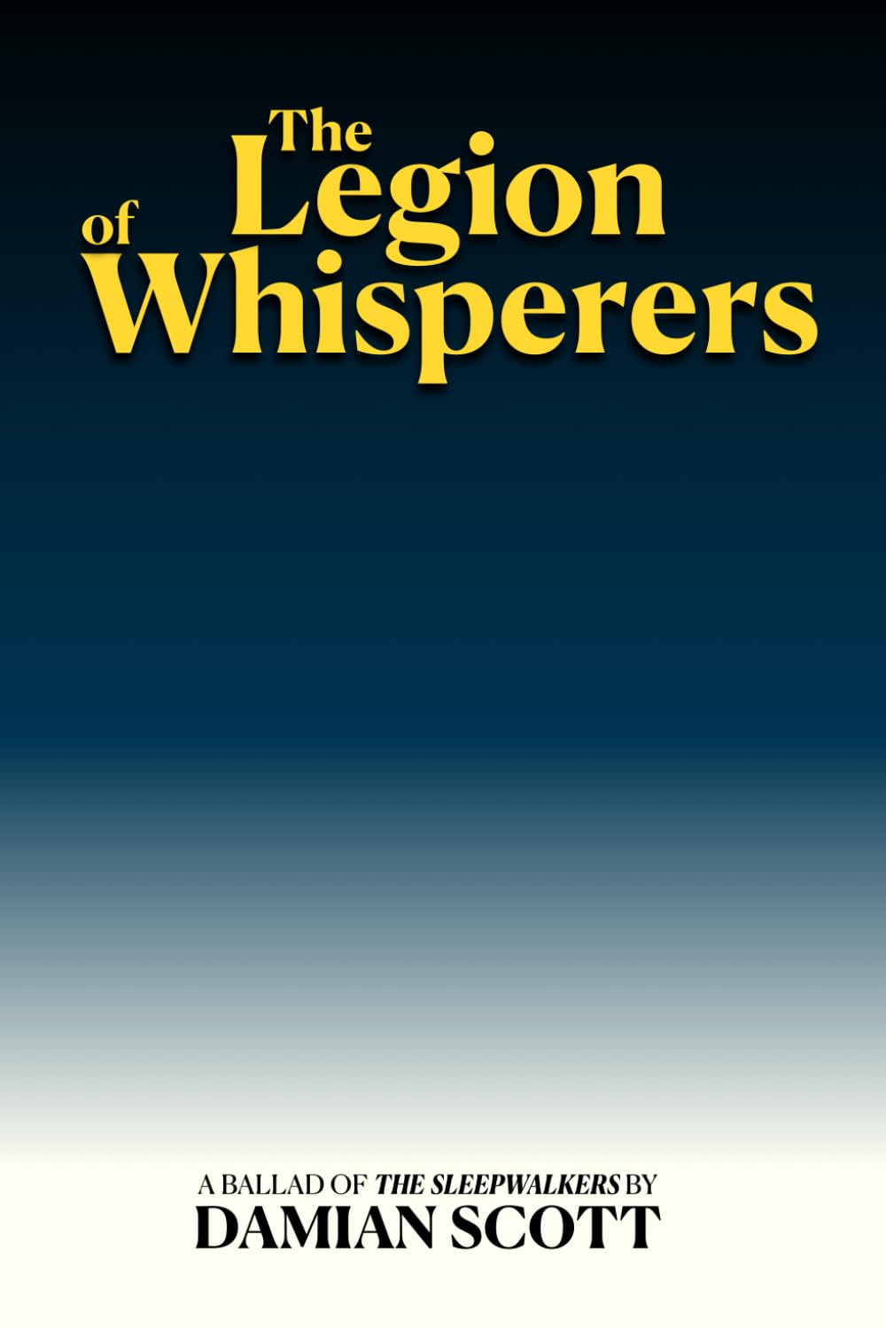 The Legion of Whisperers: A Ballad of the Sleepwalkers