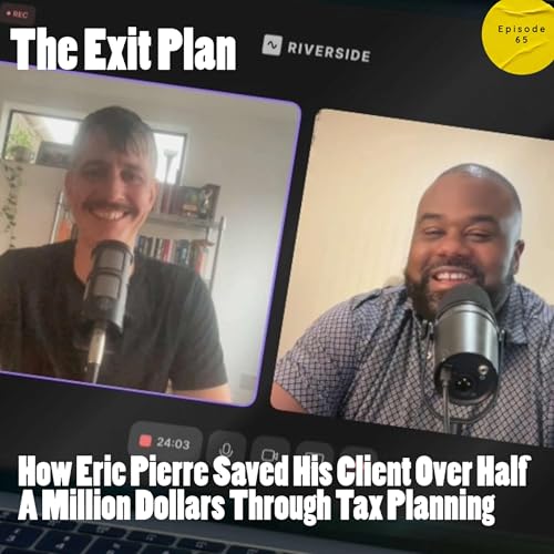 How Eric Pierre Saved His Client Over Half A Million Dollars Through Tax Planning Podcast Por  arte de portada