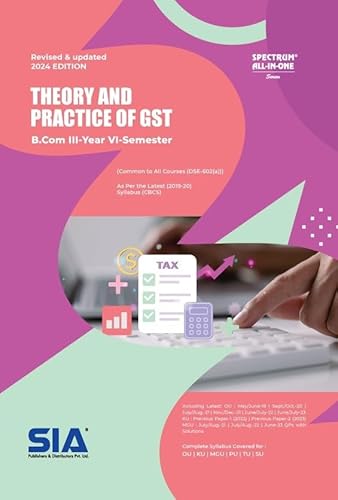 B.Com III-Year VI-Sem Theory and Practice Of GST (Common to All Courses (DSE-602(a)) Revised &amp; Updated 2024 Edition