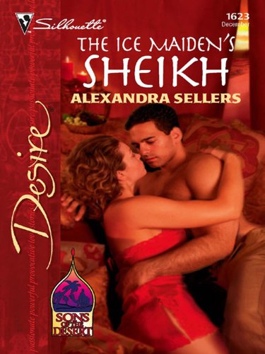 The Ice Maiden's Sheikh (Silhouette Desire, No. 1623)(Sons of the Desert) (Desert Sons, 8)