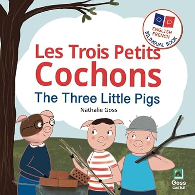 The Three Little Pigs - Les Trois Petits Cochons: English French Bilingual Book