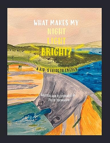 What Makes My Night Light Bright?: A Kid's Guide to