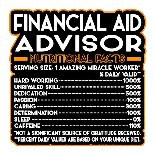 Financial Aid Advisor Vinyl Decal Sticker – Nutritional Facts Quote for Laptops, Water Bottles, Cars, Bumpers, Toolboxes – Gift for Coworker, Office, Birthday, Christmas – Waterproof Vinyl, Easy Peel