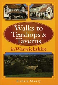 Paperback Walks to Teashops and Taverns in Warwickshire (Teashops & Taverns) Book
