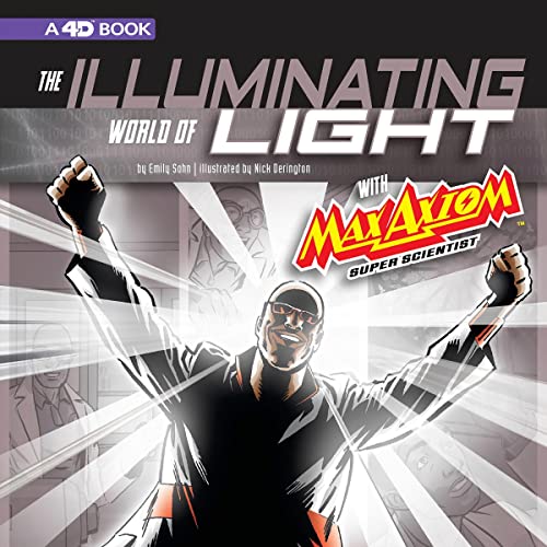 The Illuminating World of Light with Max Axiom, Super Scientist by Emily Sohn, Nick Derington - illustrator, Tod Smith episode artwork