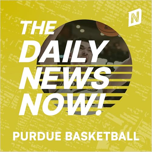 『Purdue Boilermakers Basketball News Today | 2 Min News | The Daily News Now!』のカバーアート
