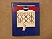 Pillsbury Complete Cookbook: Recipes from America's Most-Trusted Kitchens